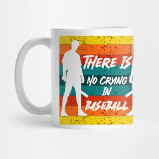 NO CRYING IN BASEBALL Mug